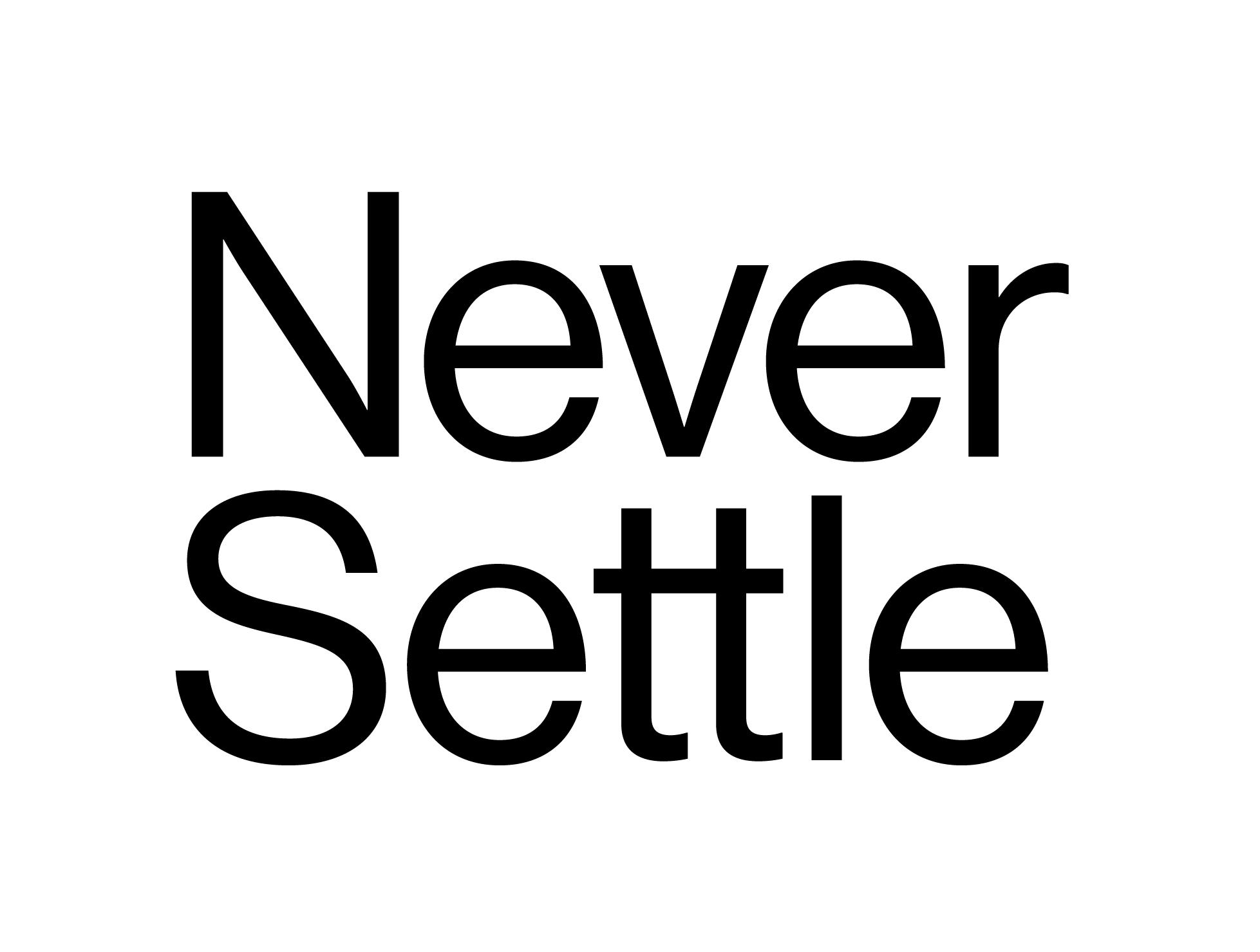 never settle