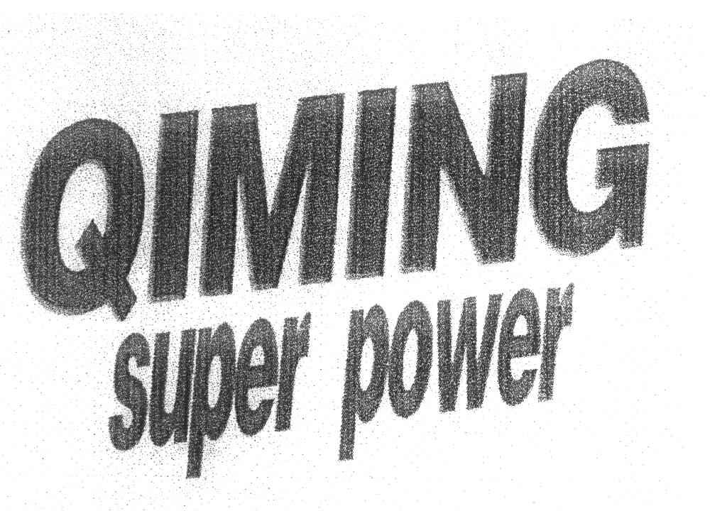  em>qiming /em> super power