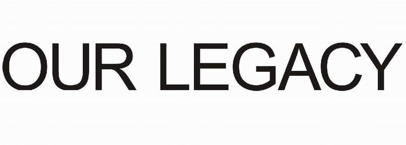  em>our /em>  em>legacy /em>
