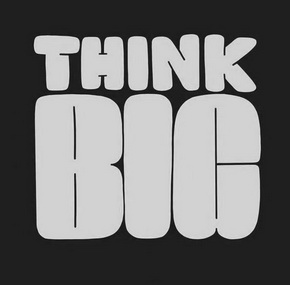  em>think /em>  em>big /em>