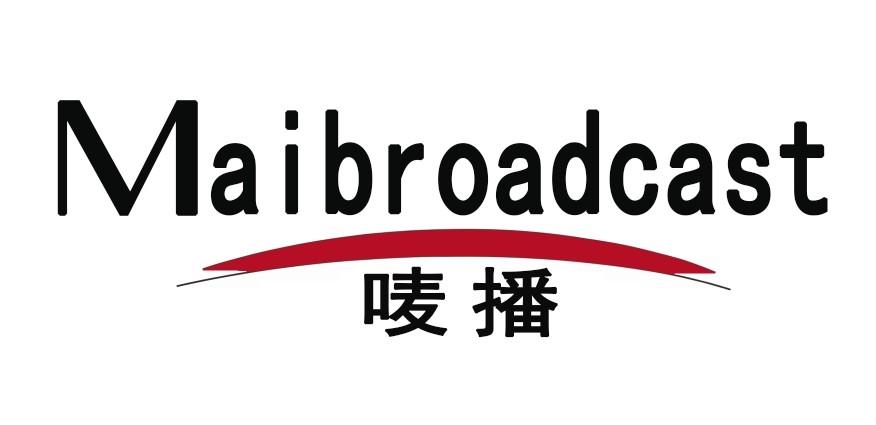 em>唛 /em>播  em>mai /em>broadcast