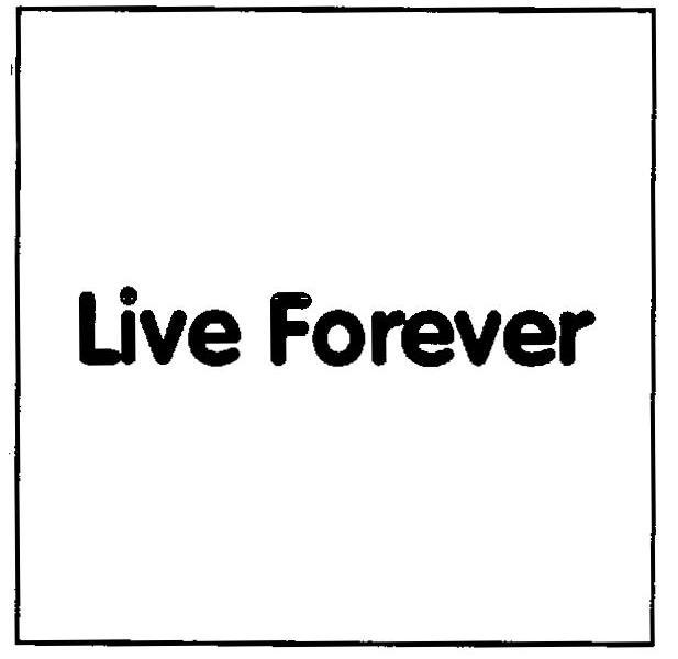  em>live /em>  em>forever /em>
