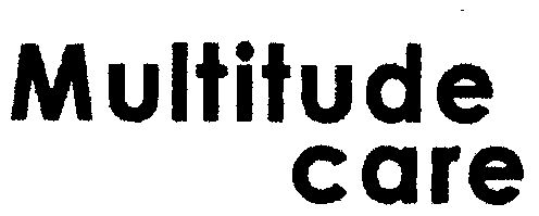  em>multitude /em>  em>care /em>