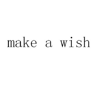 make a wish                              