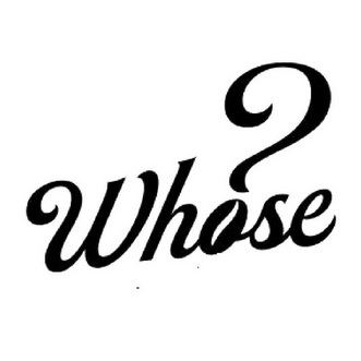  em>whose /em>