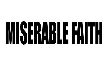  em>miserable /em>  em>faith /em>