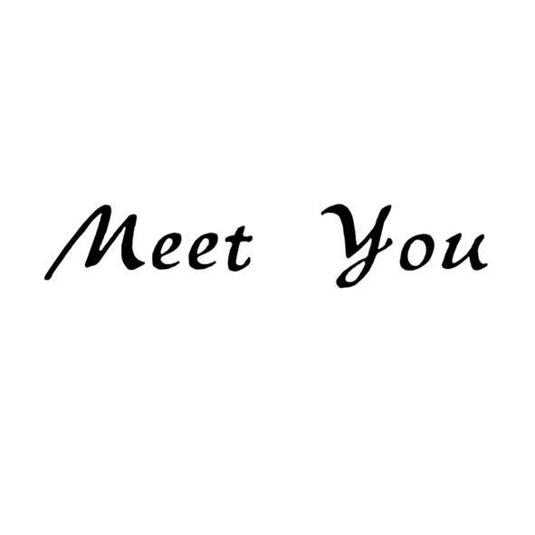 meet you